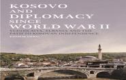 Kosovo And Diplomacy Since World War Ii