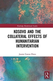 Kosovo And The Collateral Effects Of Humanitarian Intervention