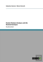 Kosten-Nutzen-Analyse Und Die Nutzwertanalyse