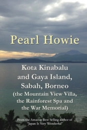 Kota Kinabalu And Gaya Island, Sabah, Borneo (The Mountain View Villa, The Rainforest Spa And The War Memorial)
