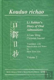 Kouduo Richao. Li Jiubiao'S Diary Of Oral Admonitions. A Late Ming Christian Journal