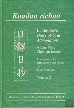 Bertrand.pt - Kouduo Richao. Li Jiubiao'S Diary Of Oral Admonitions. A Late Ming Christian Journal