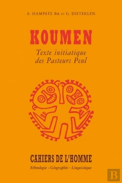 Bertrand.pt - Koumen ; Texte Initiatique Des Pasteurs Peul
