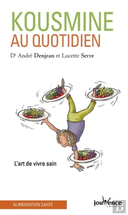 Bertrand.pt - Kousmine Au Quotidien ; L'Art De Vivre Sain