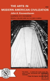 Kouwenhoven Arts In Modern American Civilization