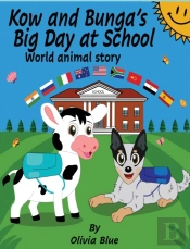 Kow And Bunga'S Big Day At School  - World Animal Story