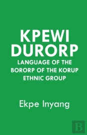 Kpewi Durorp. Language Of The Bororp Of The Korup Ethnic Group