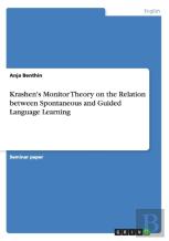 Krashen'S Monitor Theory On The Relation Between Spontaneous And Guided Language Learning