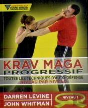 Krav Maga Progressif ; Toutes Les Techniques D'Auto-Défense Niveau 1 ; Ceinture Jaune