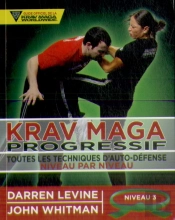 Krav Maga Progressif ; Toutes Les Techniques D'Auto-Défense Niveau 3 ; Ceinture Verte