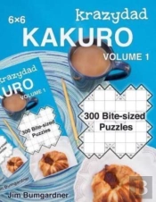 Krazydad 6x6 Kakuro Volume 1: 300 Bite-S