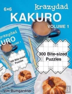 Bertrand.pt - Krazydad 6x6 Kakuro Volume 1: 300 Bite-S