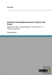 Kreativer Grammatikunterricht In Theorie Und Praxis
