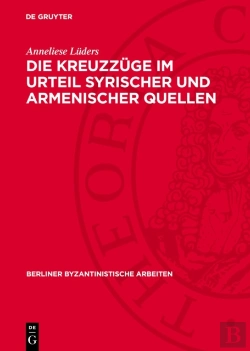 Bertrand.pt - Kreuzzuge Im Urteil Syrischer Und Armenischer Quellen
