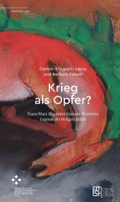Krieg Als Opfer?. Franz Marc Illustriert Gustave Flauberts Legende De S Heiligen Julian