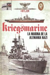 Kriegsmarine. La Marina De La Alemania Nazi