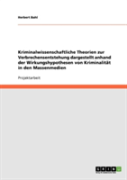 Kriminalwissenschaftliche Theorien Zur Verbrechensentstehung Dargestellt Anhand Der Wirkungshypothesen Von Kriminalitat In Den Massenmedien