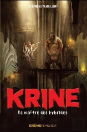 Krine T.3 - Le Maitre Des Hybrides