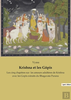Bertrand.pt - Krishna Et Les Gôpis : Les Cinq Chapitres Sur  Les Amours Adultères De Krishna Avec Les Gopîs Extraits Du Bhagavata Purana