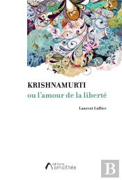 Krishnamurti Ou L'Amour De La Liberté