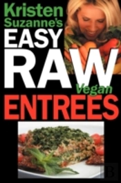 Kristen Suzanne'S Easy Raw Vegan Entrees
