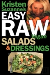 Kristen Suzanne'S Easy Raw Vegan Salads & Dressings