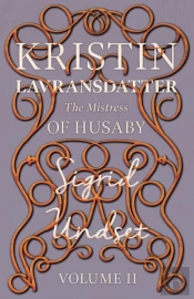 Kristin Lavransdatter - The Mistress Of Husaby