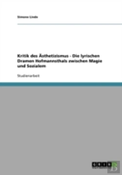 Bertrand.pt - Kritik Des Asthetizismus - Die Lyrischen Dramen Hofmannsthals Zwischen Magie Und Sozialem
