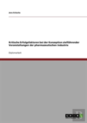 Kritische Erfolgsfaktoren Bei Der Konzeption Zielfuhrender Veranstaltungen Der Pharmazeutischen Industrie