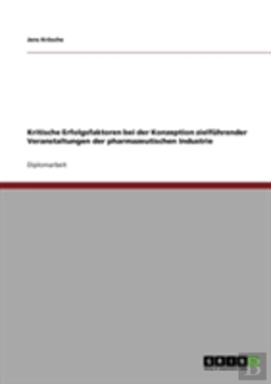 Bertrand.pt - Kritische Erfolgsfaktoren Bei Der Konzeption Zielfuhrender Veranstaltungen Der Pharmazeutischen Industrie