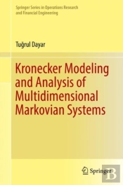 Kronecker Modeling And Analysis Of Multidimensional Markovian Systems