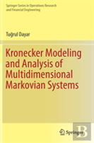 Kronecker Modeling And Analysis Of Multidimensional Markovian Systems