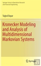 Kronecker Modeling And Analysis Of Multidimensional Markovian Systems