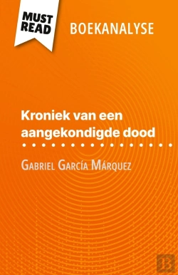Bertrand.pt - Kroniek Van Een Aangekondigde Dood Van Gabriel Garcia Marquez (Boekanalyse) : Volledige Analyse En Gedetailleerde Samenvatting Van Het Werk