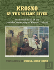 Krosno By The Wislok River - Memorial Book Of Jewish Community Of Krosno, Poland