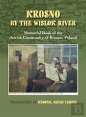 Krosno By The Wislok River - Memorial Book Of Jewish Community Of Krosno, Poland