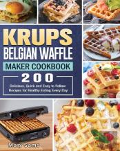 Krups Belgian Waffle Maker Cookbook