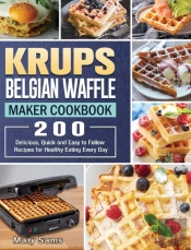 Krups Belgian Waffle Maker Cookbook