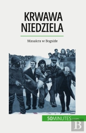 Krwawa Niedziela : Masakra W Bogside