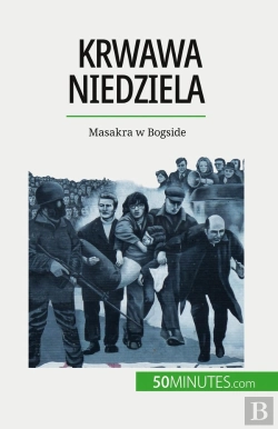 Bertrand.pt - Krwawa Niedziela : Masakra W Bogside