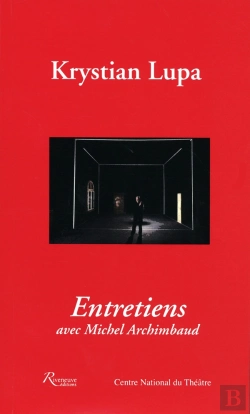 Bertrand.pt - Krystian Lupa ; Entretiens Avec Michel Archimbaud