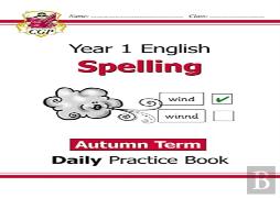 Ks1 Spelling Year 1 Daily Practice Book: Autumn Term