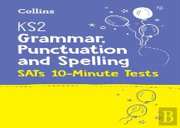 Ks2 English Grammar, Punctuation And Spelling Sats 10-Minute Tests
