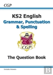 Ks2 English: Grammar, Punctuation And Spelling Workbook - Ages 7-11