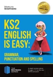 Ks2: English Is Easy - Grammar, Punctuation And Spelling