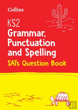 Bertrand.pt - Ks2 Grammar, Punctuation And Spelling Sats Practice Question Book