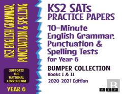 Ks2 Sats Practice Papers 10-Minute English Grammar, Punctuation And Spelling Tests For Year 6 Bumper Collection