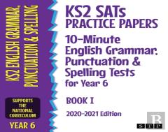 Ks2 Sats Practice Papers 10-Minute English Grammar, Punctuation And Spelling Tests For Year 6