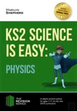 Bertrand.pt - Ks2 Science Is Easy: Physics. In-Depth Revision Advice For Ages 7-11 On The New Sats Curriculum. Achieve 100%