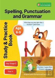 Ks2 Spelling, Grammar & Punctuation Study And Practice Book For Ages 8-9 (Year 4) Perfect For Learning At Home Or Use In The Classroom